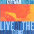 MOE KOFFMAN QUINTET - LIVE AT THE ONTARIO SCIENCE CENTRE Hot on Sale